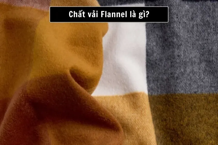 Chất liệu flannel là gì?