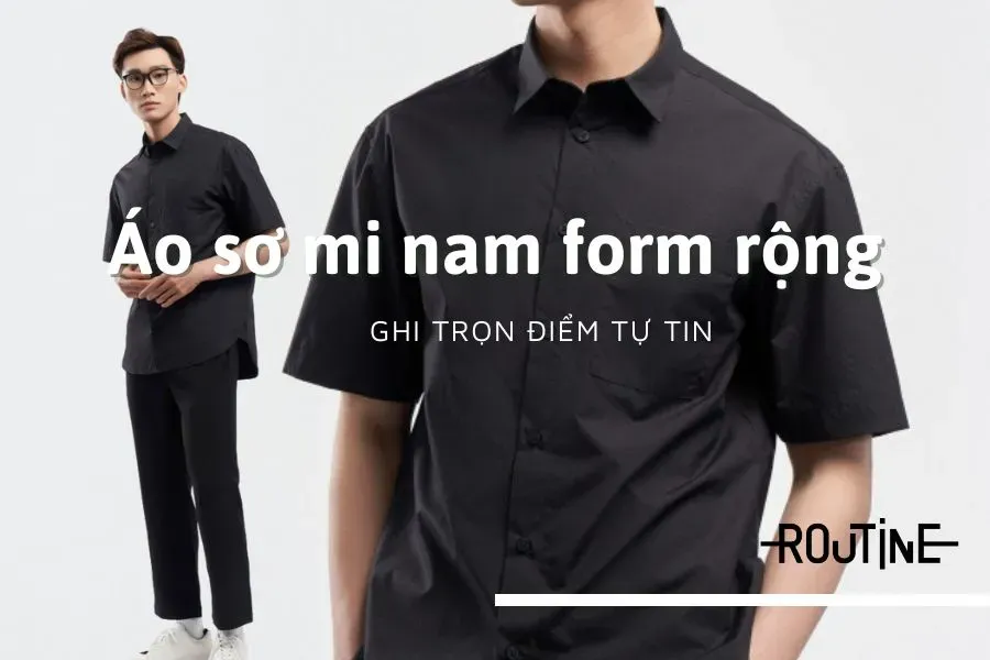 Áo sơ mi nam form rộng là item không thể thiếu của mọi chàng trai
